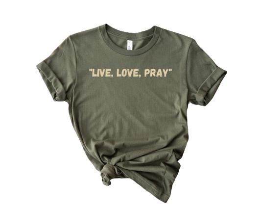 New Arrival Live, Love, Pray Tee